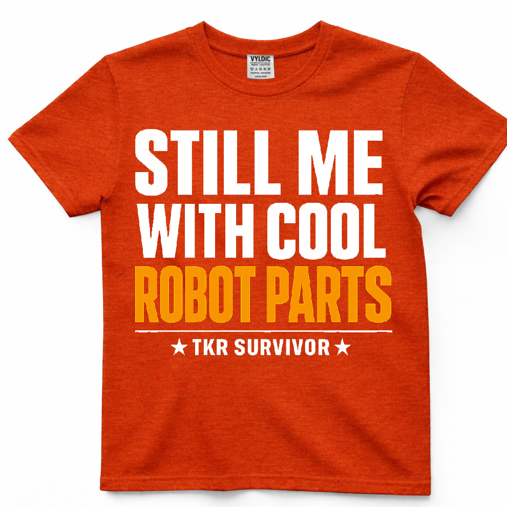 Still Me With Cool Robot Parts Shirt
