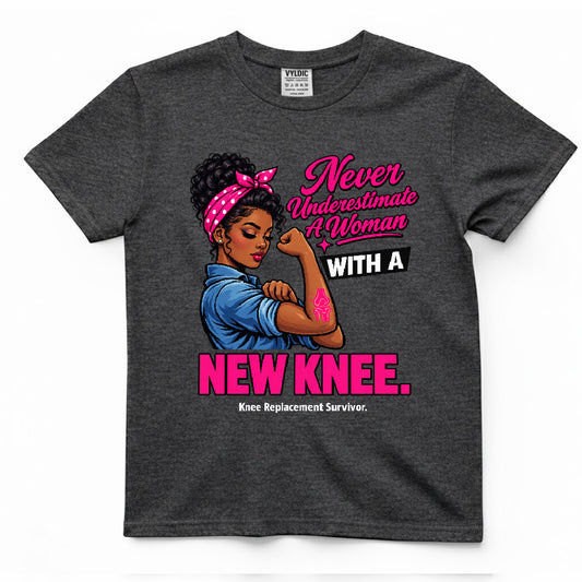 Never Underestimate A Women With A New Knee Shirt
