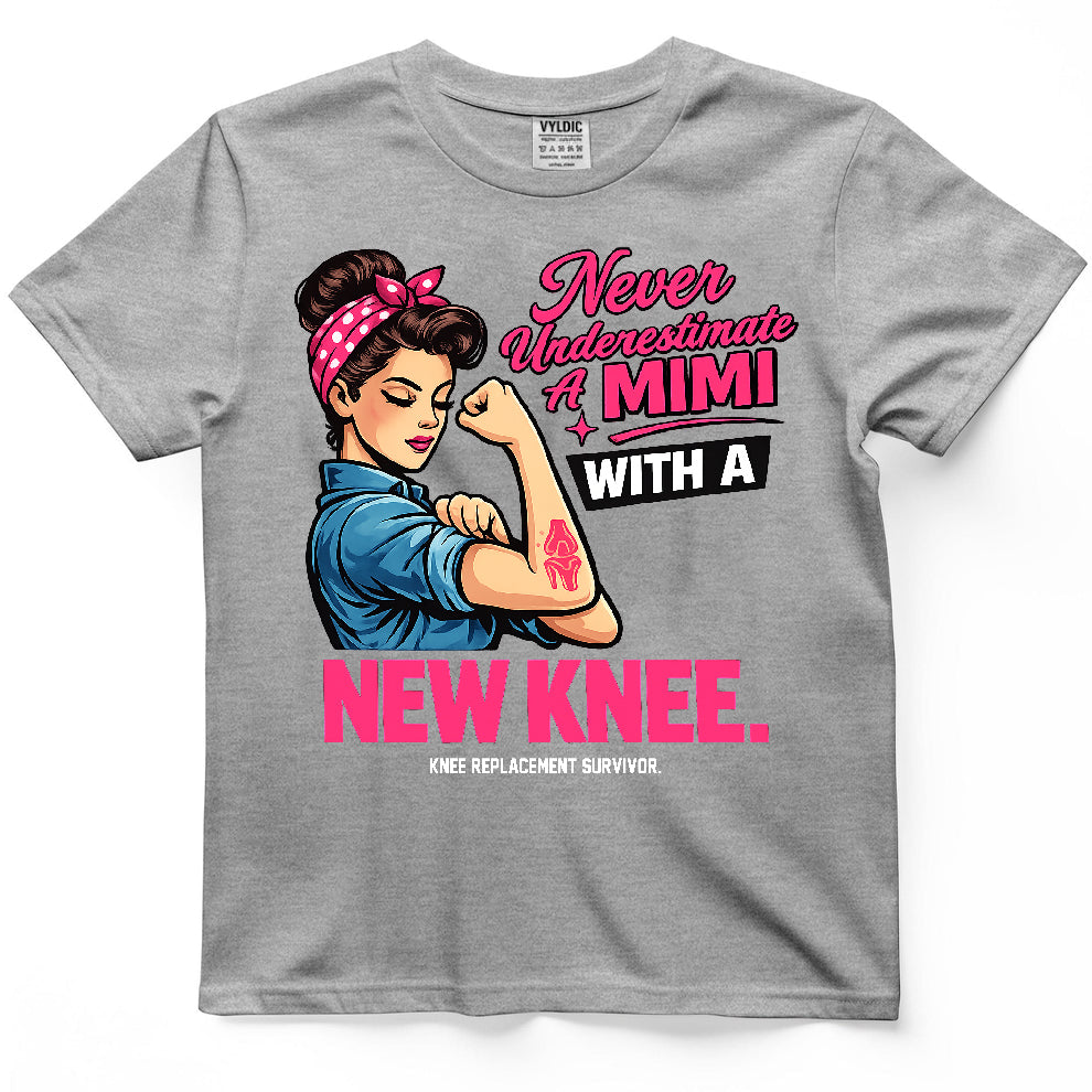 Never Underestimate A Mimi With A New Knee Shirt