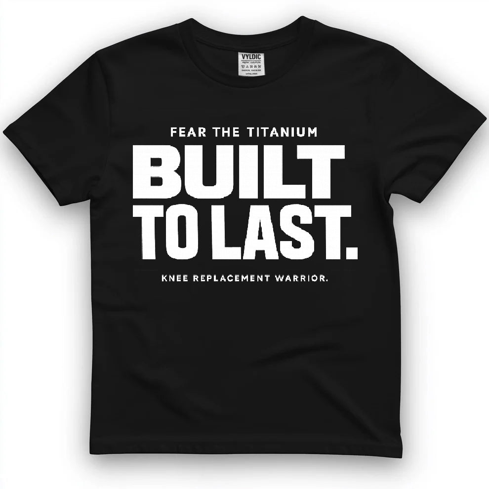 Built To Last Shirt