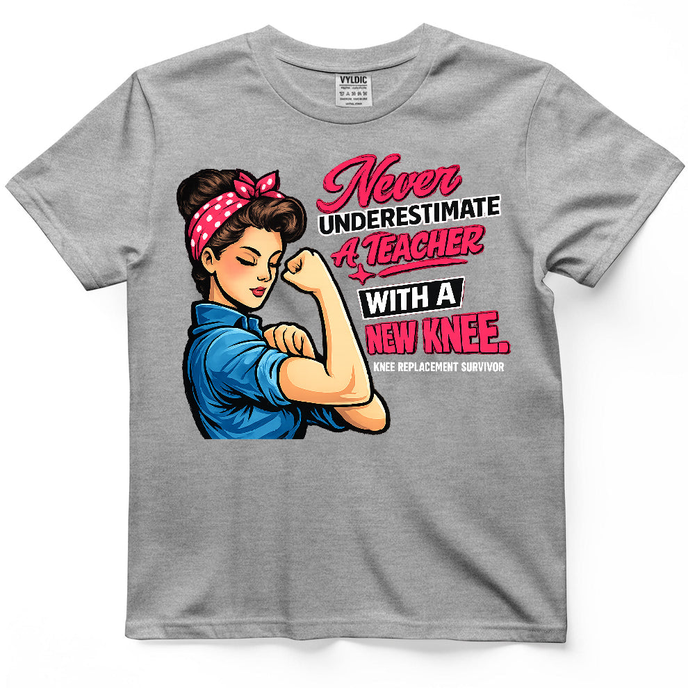 Never Underestimate A Teacher With A New Knee Shirt