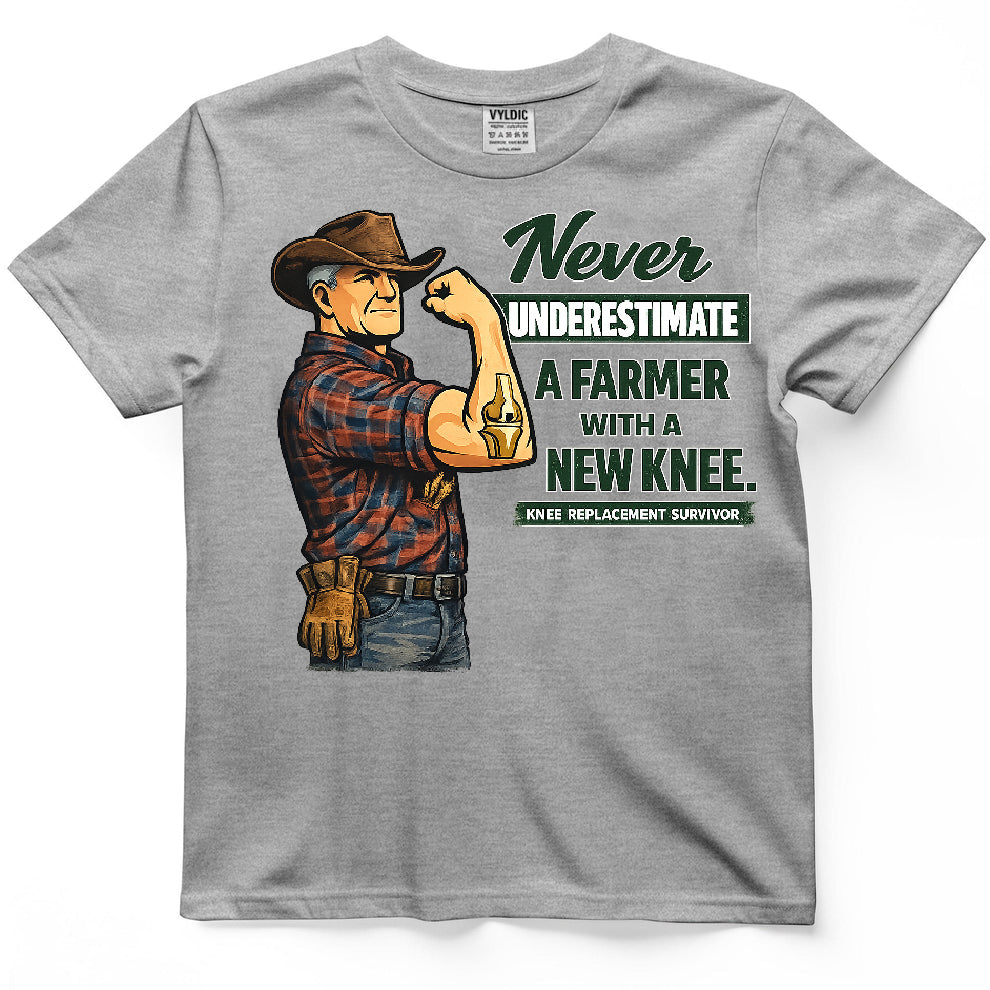 Never Underestimate A Farmer With A New Knee Shirt