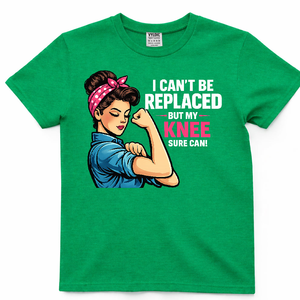 I Can't Be Replaced But My Knee Sure Can Shirt — Rosie Edition