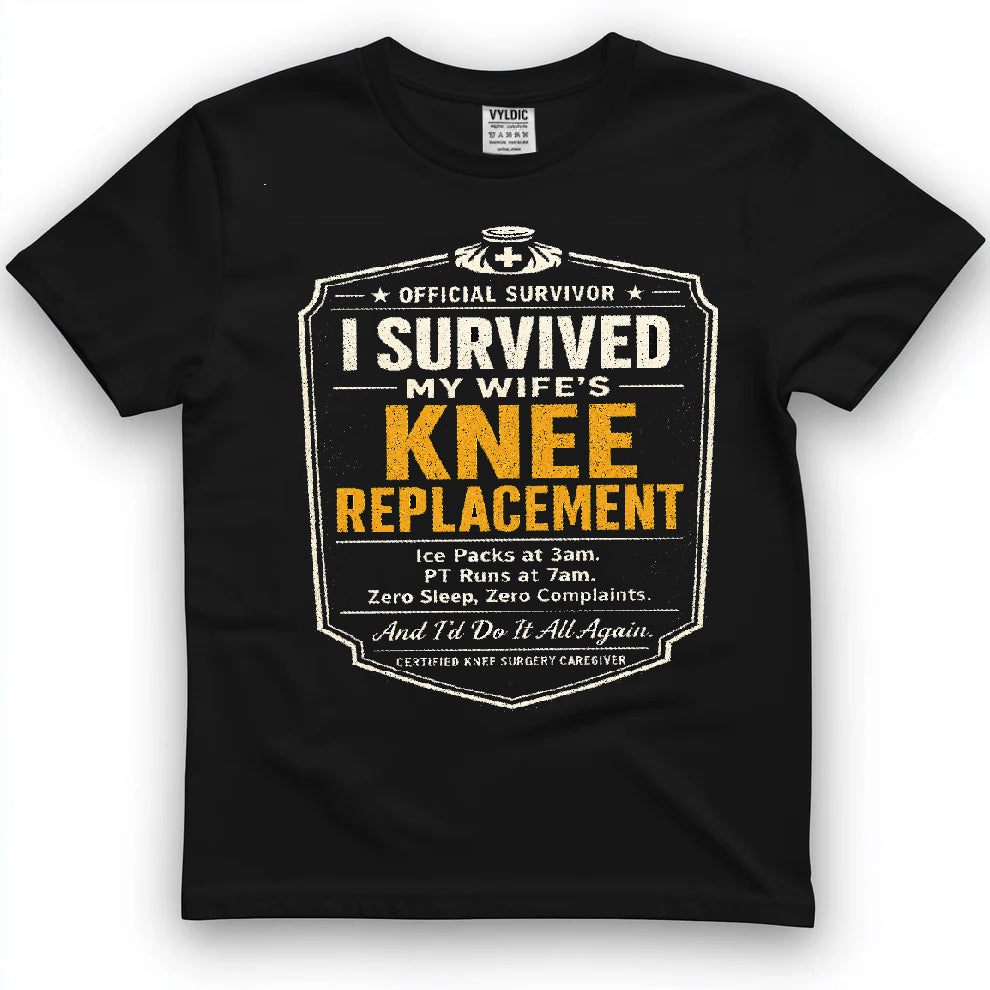 I Survived My Wife's Knee Replacement Shirt