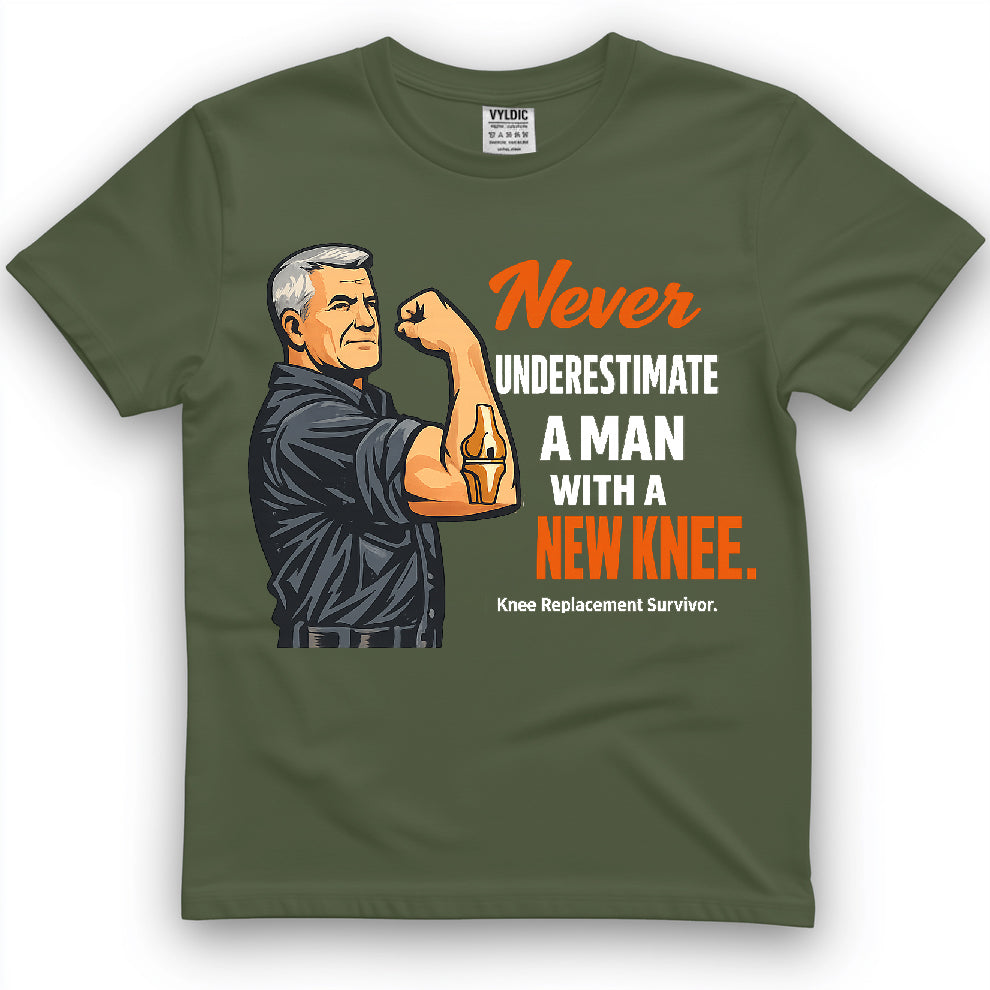 Never Underestimate A Man With A New Knee Shirt