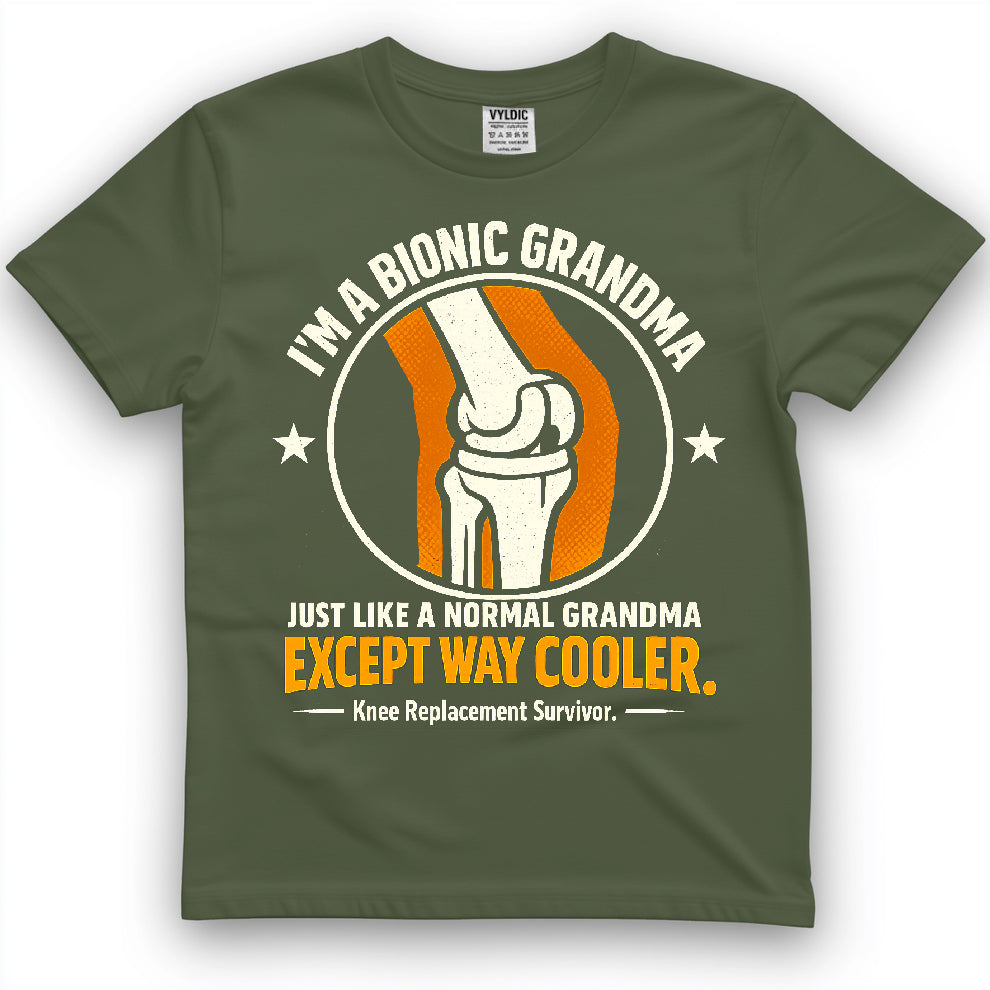 Bionic Grandma - Just Like Normal But Cooler Shirt