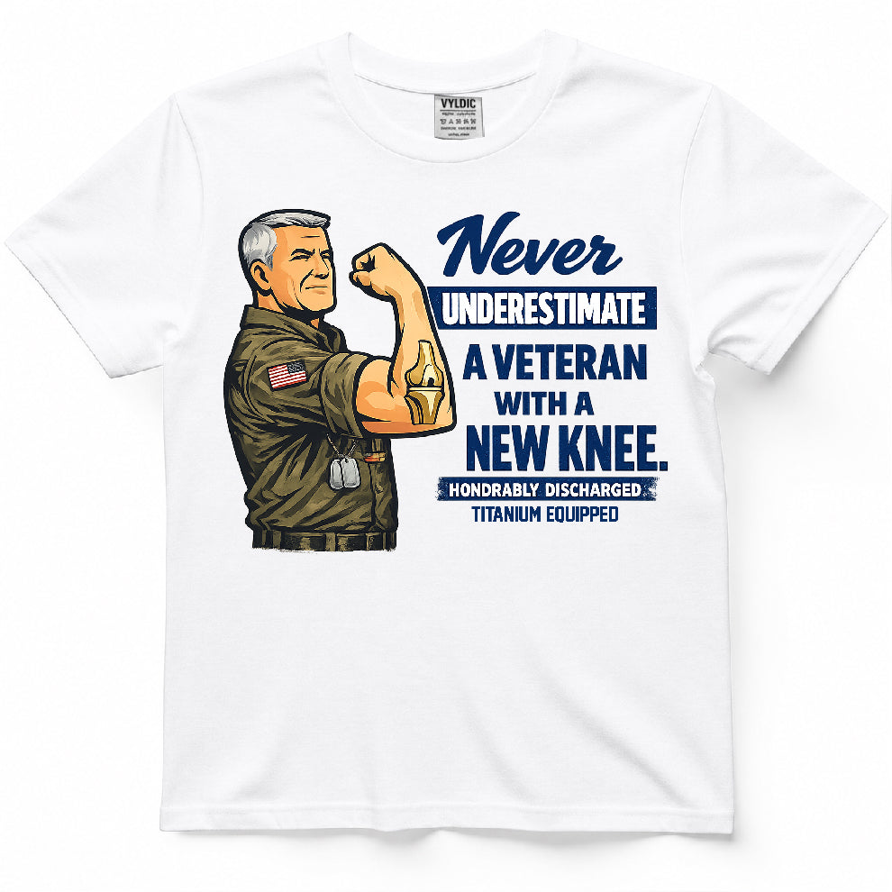 Never Underestimate A Veteran With A New Knee Shirt