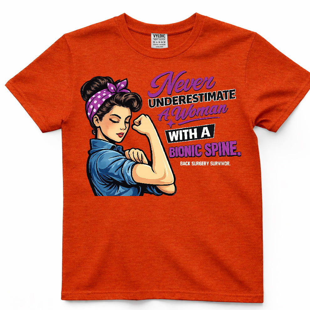 Never Underestimate A Woman With A Bionic Spine Shirt