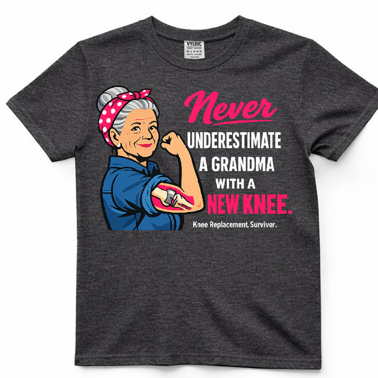 Never Underestimate A Grandma With A New Knee Shirt