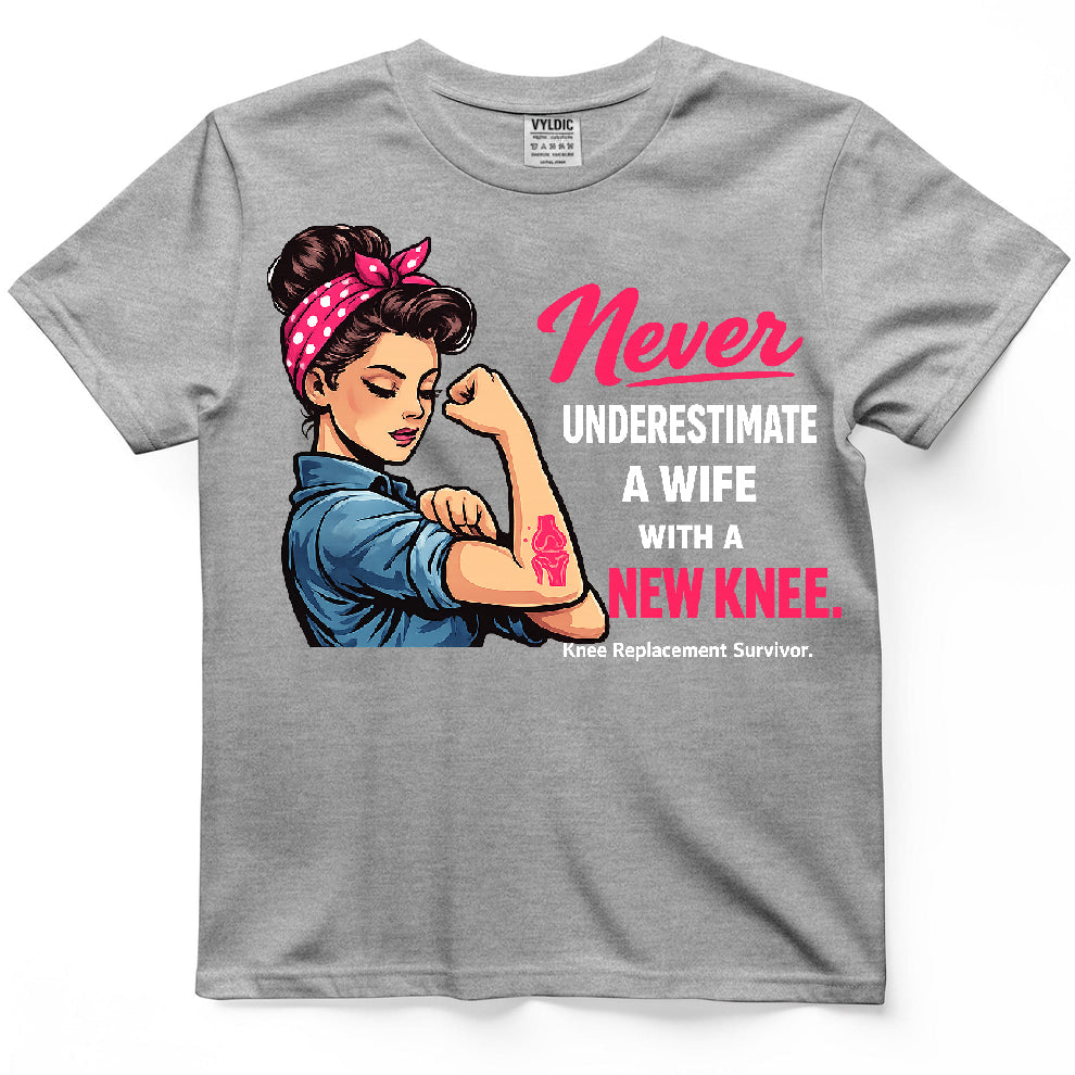 Never Underestimate A Wife With A New Knee Shirt