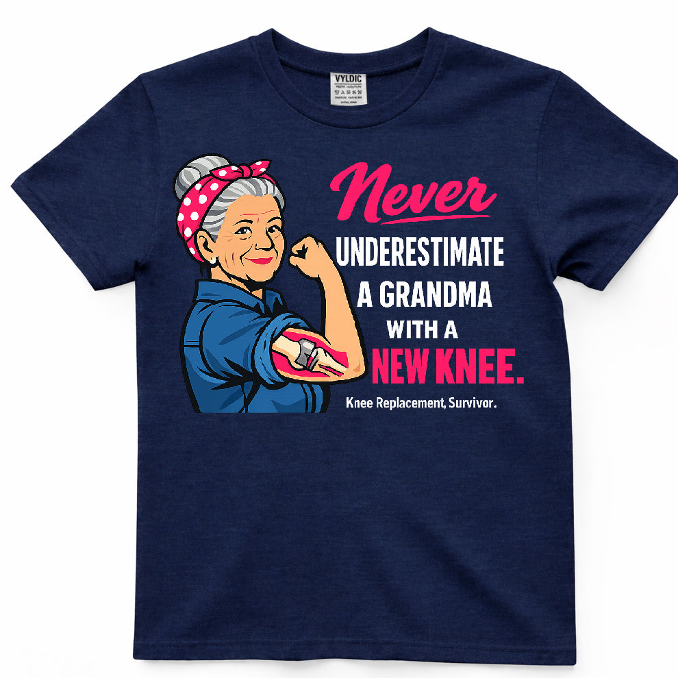 Never Underestimate A Grandma With A New Knee Shirt