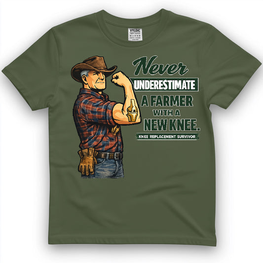 Never Underestimate A Farmer With A New Knee Shirt