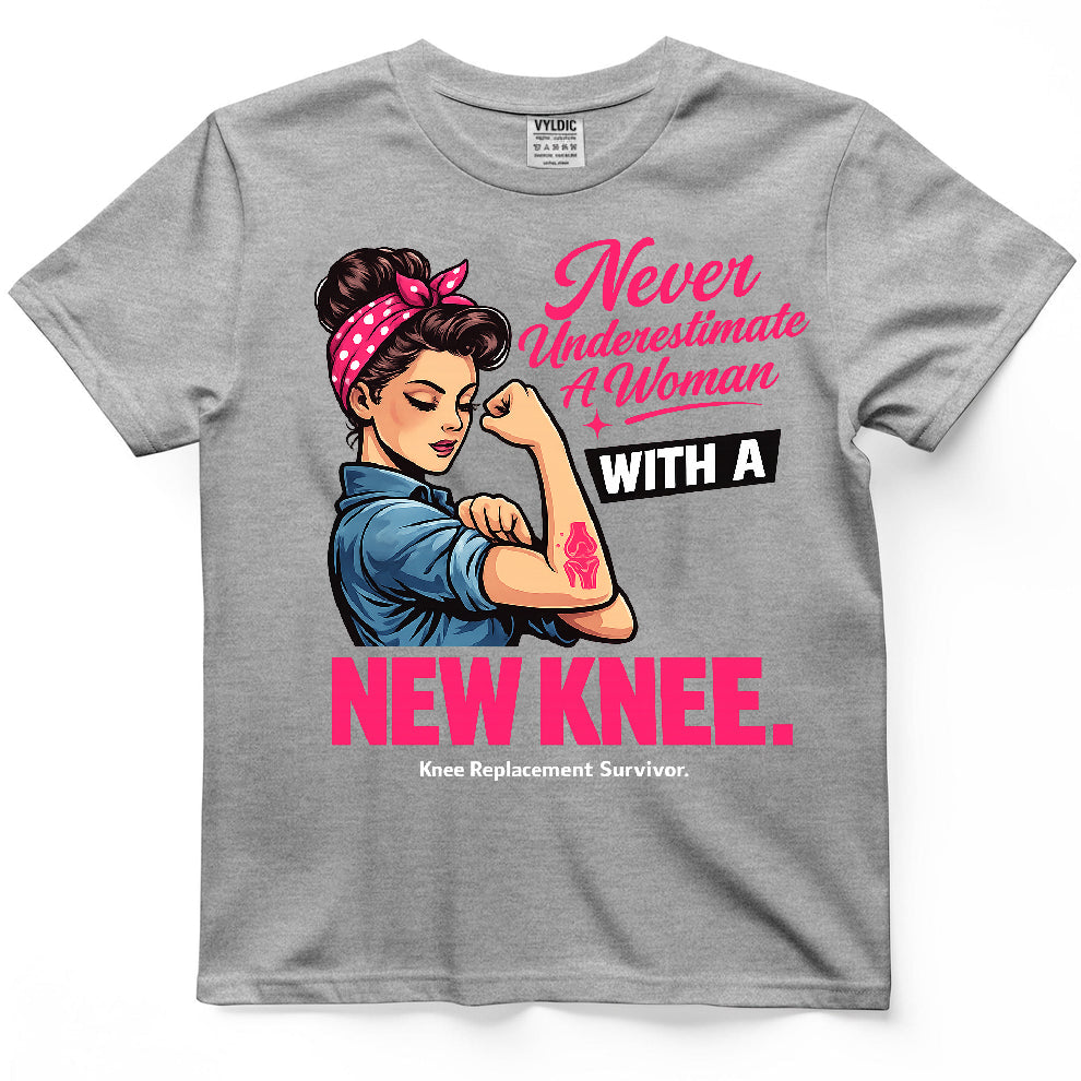 Never Underestimate A Woman With A New Knee Shirt