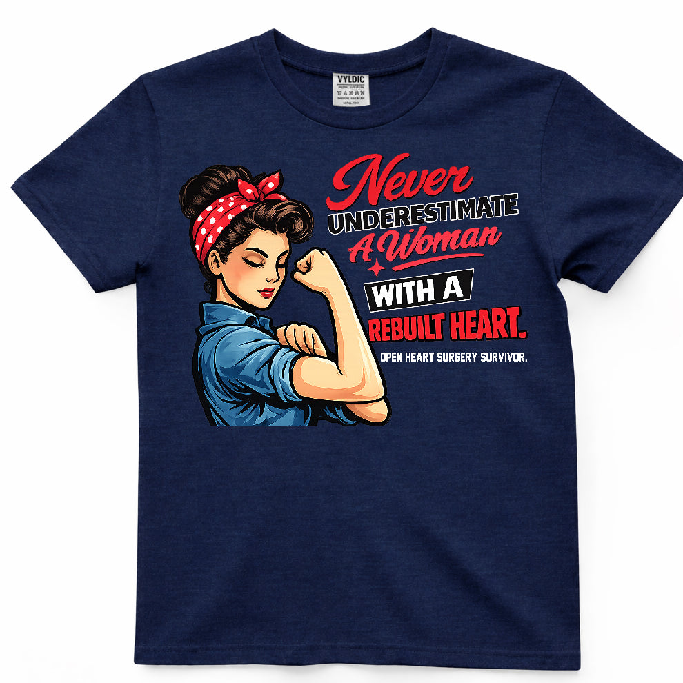 Never Underestimate A Woman With A Rebuilt Heart Shirt