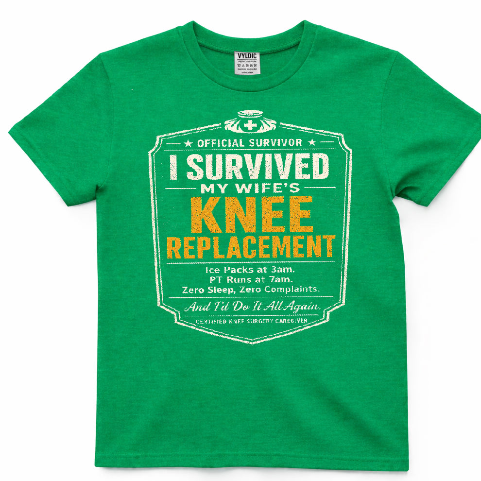 I Survived My Wife's Knee Replacement Shirt