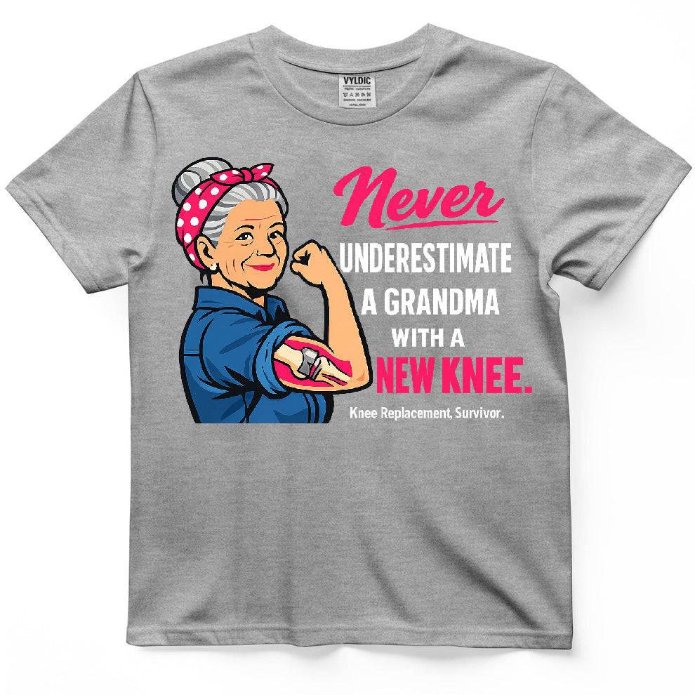 Never Underestimate A Grandma With A New Knee Shirt