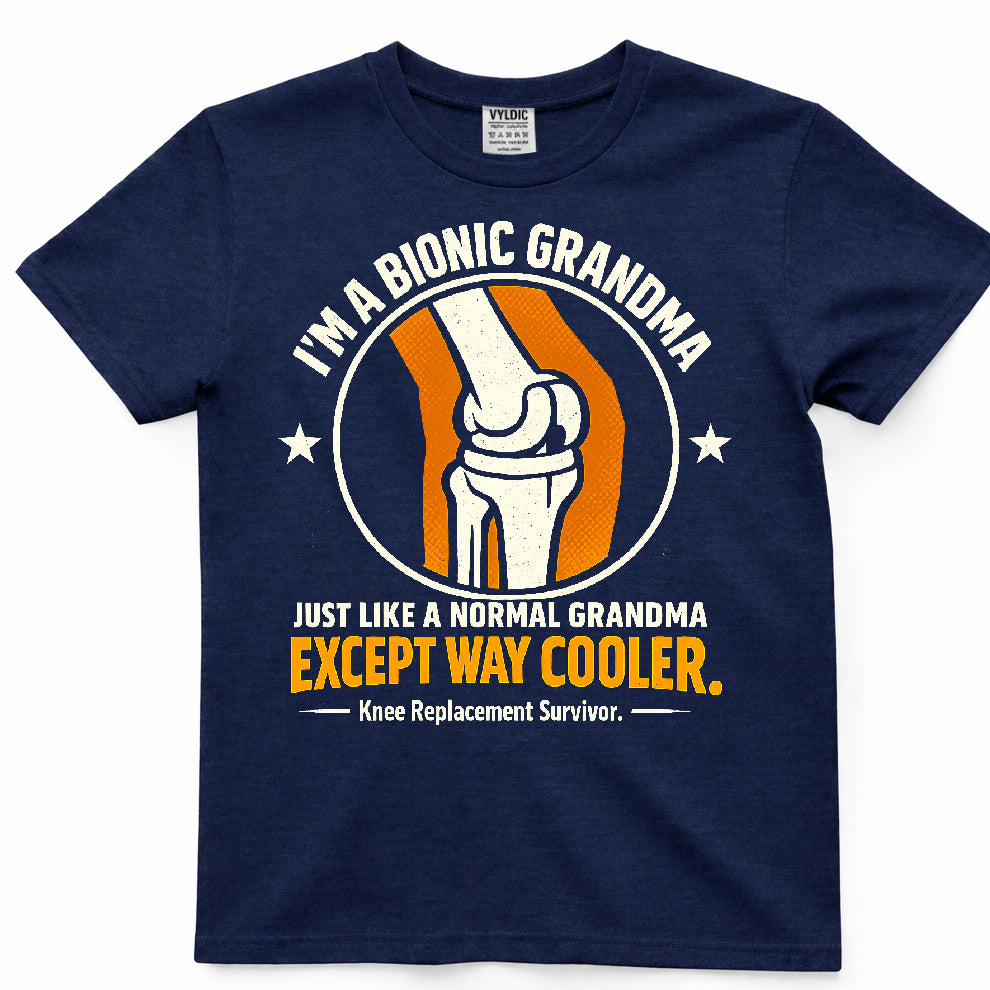 Bionic Grandma - Just Like Normal But Cooler Shirt