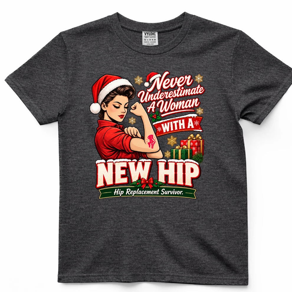 Never Underestimate A Woman With A New Hip Christmas Shirt
