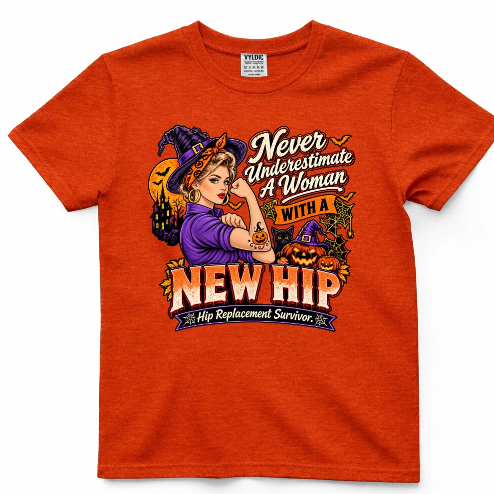 Never Underestimate A Woman With A New Hip Halloween Shirt