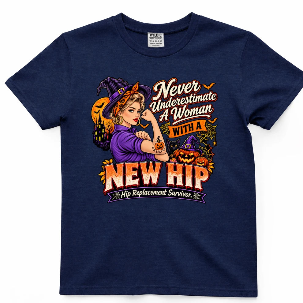 Never Underestimate A Woman With A New Hip Halloween Shirt