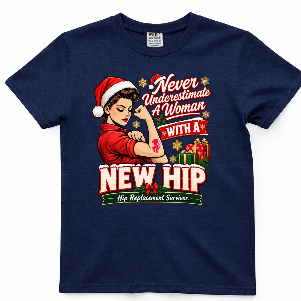 Never Underestimate A Woman With A New Hip Christmas Shirt
