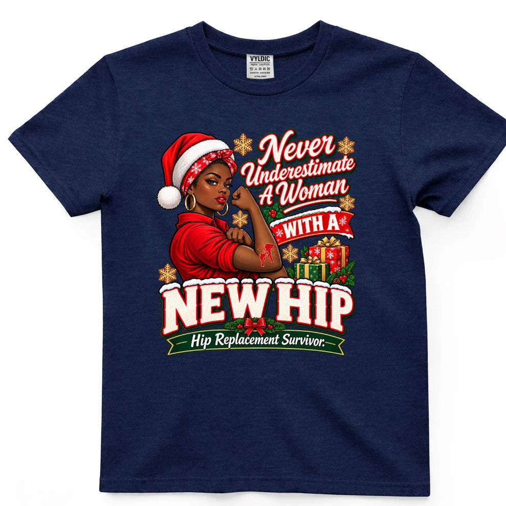Never Underestimate A Woman With A New Hip Christmas Shirt 2