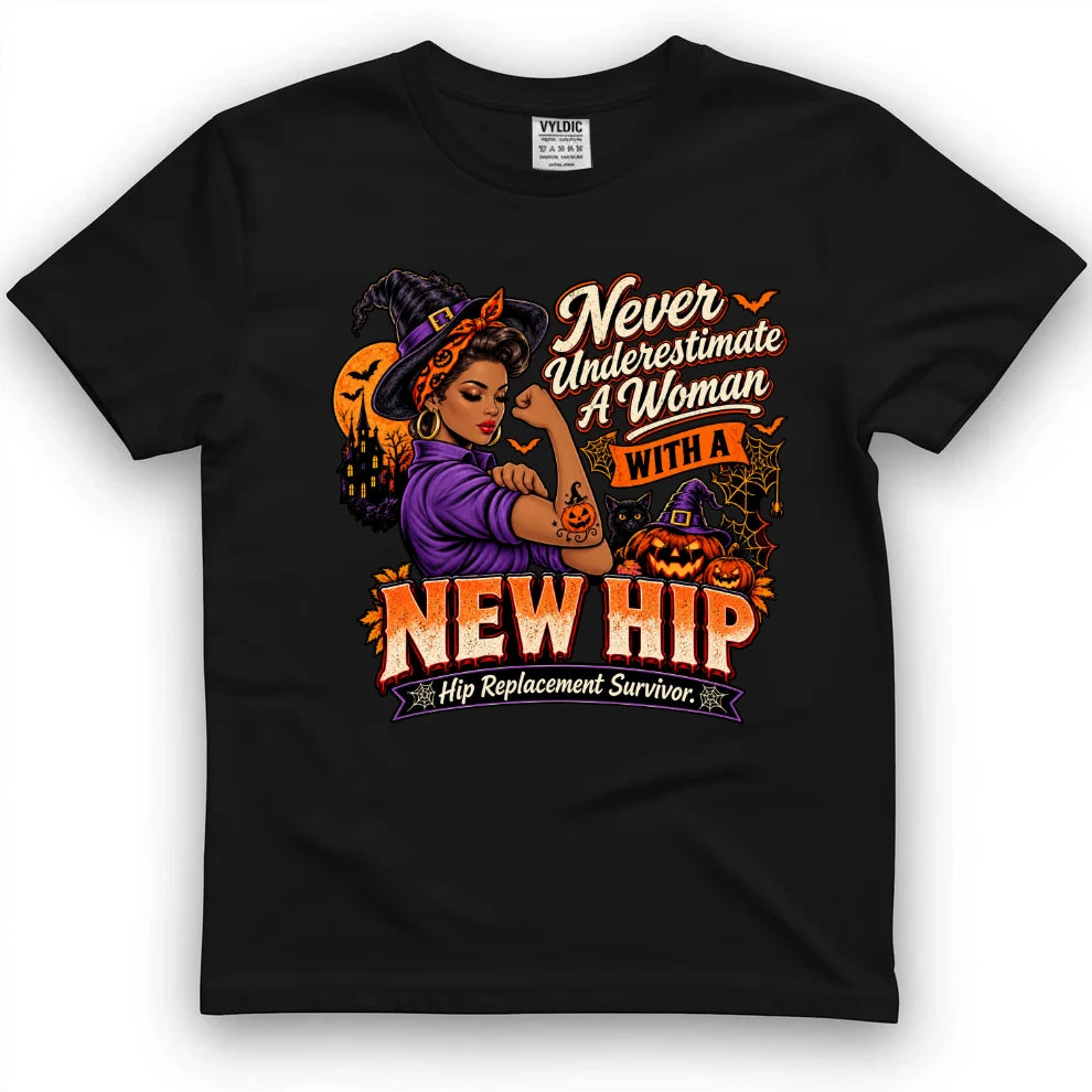 Never Underestimate A Woman With A New Hip Halloween Shirt 2