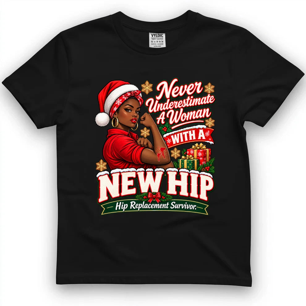 Never Underestimate A Woman With A New Hip Christmas Shirt 2