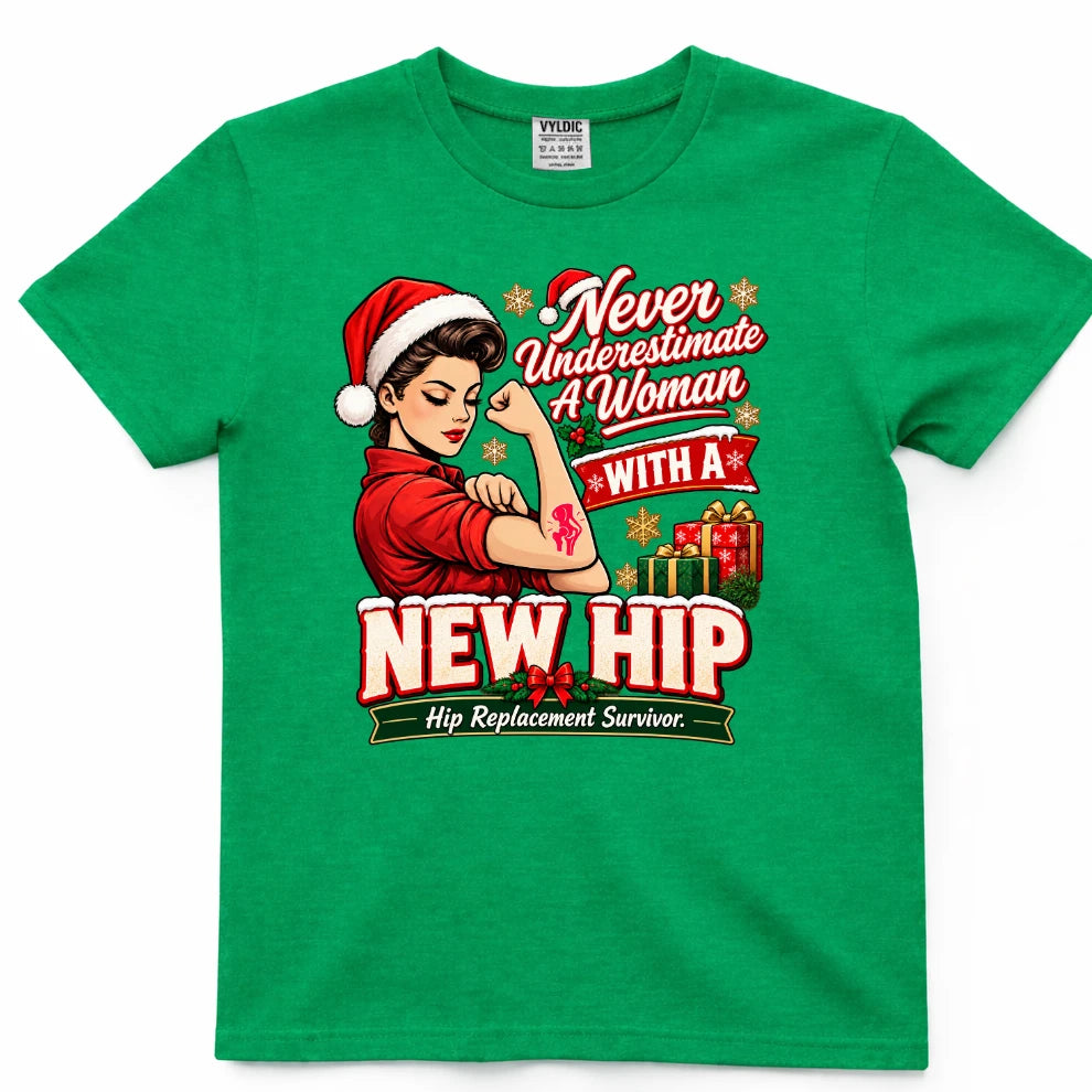 Never Underestimate A Woman With A New Hip Christmas Shirt