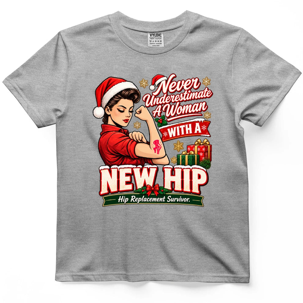 Never Underestimate A Woman With A New Hip Christmas Shirt