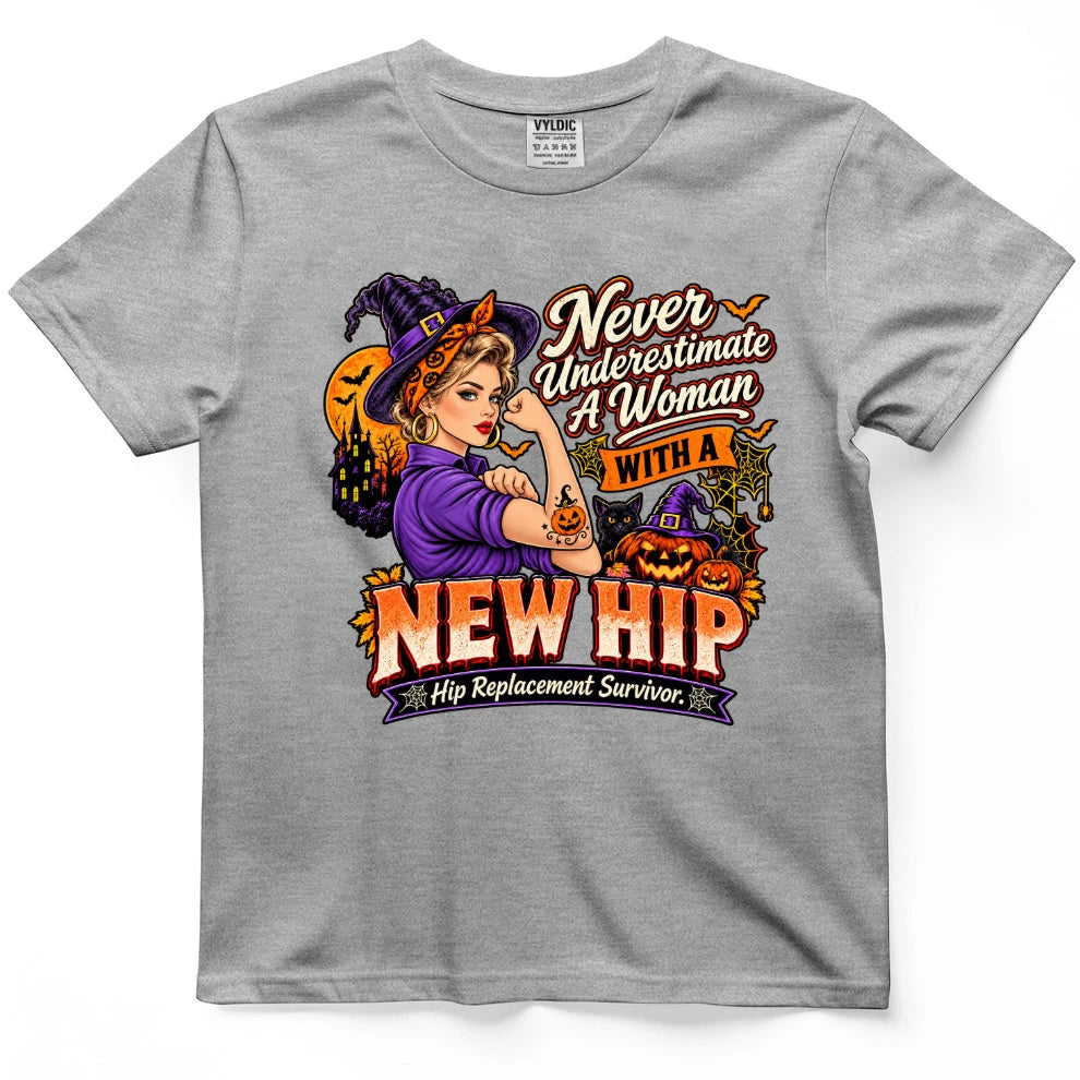 Never Underestimate A Woman With A New Hip Halloween Shirt