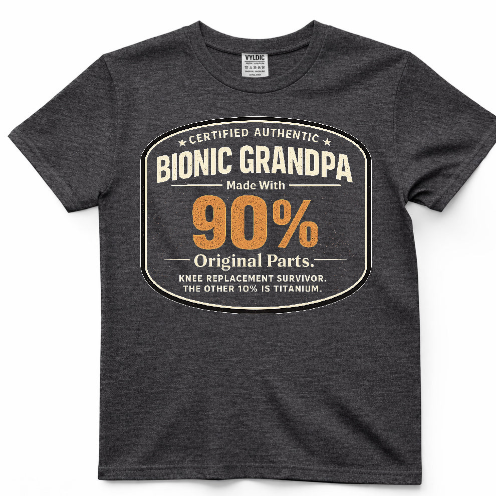 Bionic Grandpa 90% Shirt