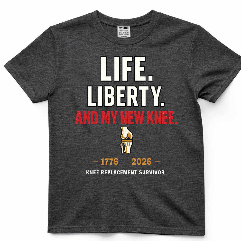 Life Liberty And My New Knee Shirt