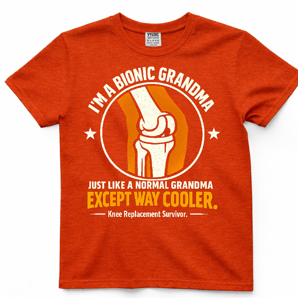 Bionic Grandma - Just Like Normal But Cooler Shirt
