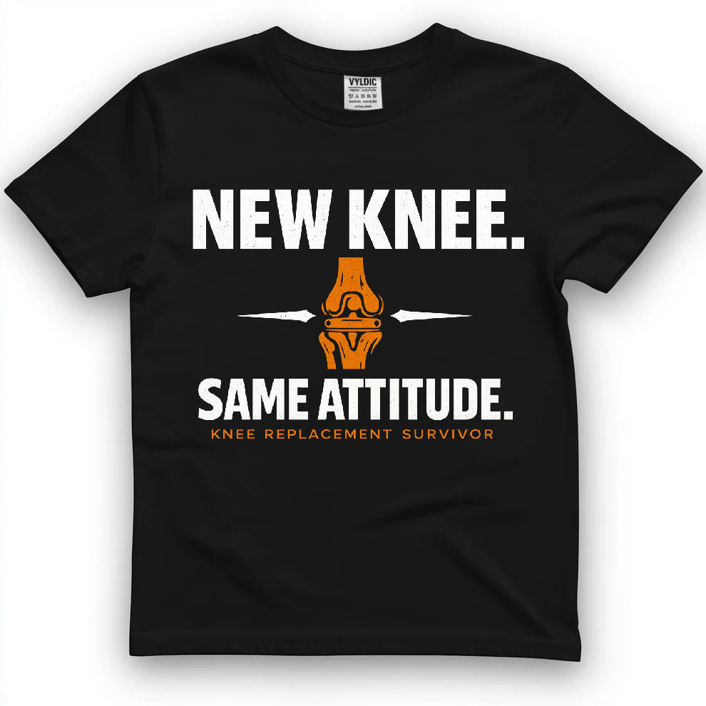 New Knee. Same Attitude. Shirt