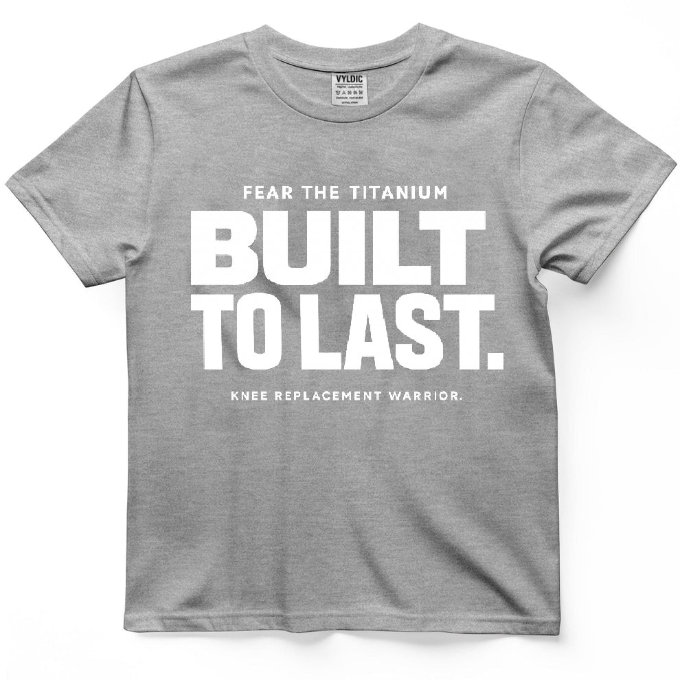 Built To Last Shirt