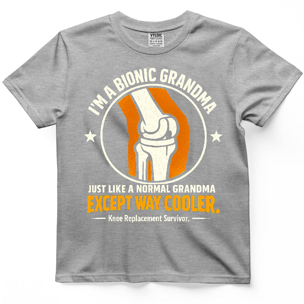 Bionic Grandma - Just Like Normal But Cooler Shirt