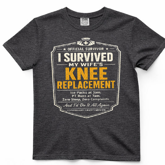 I Survived My Wife's Knee Replacement Shirt