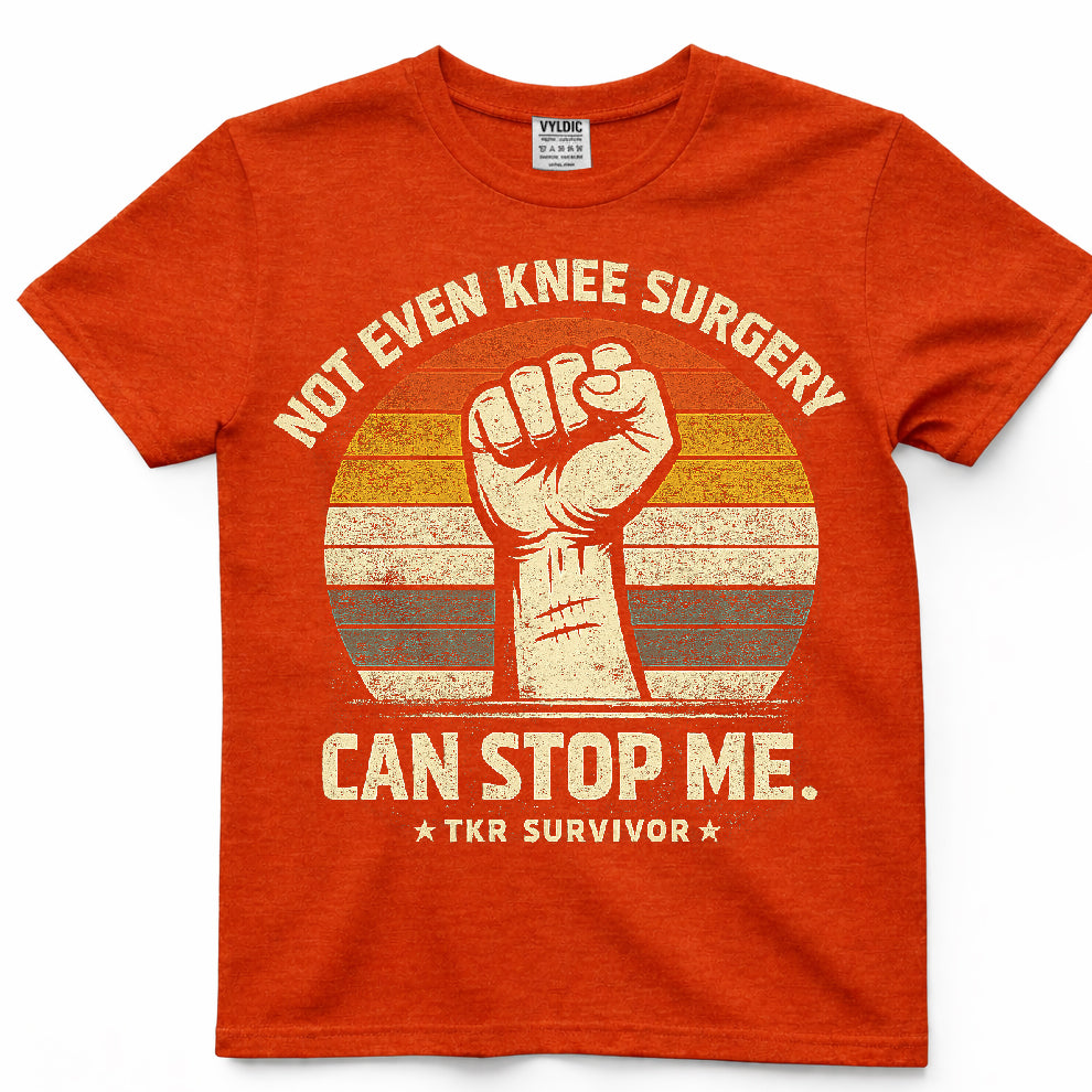 Not Even Knee Surgery Can Stop Me Shirt