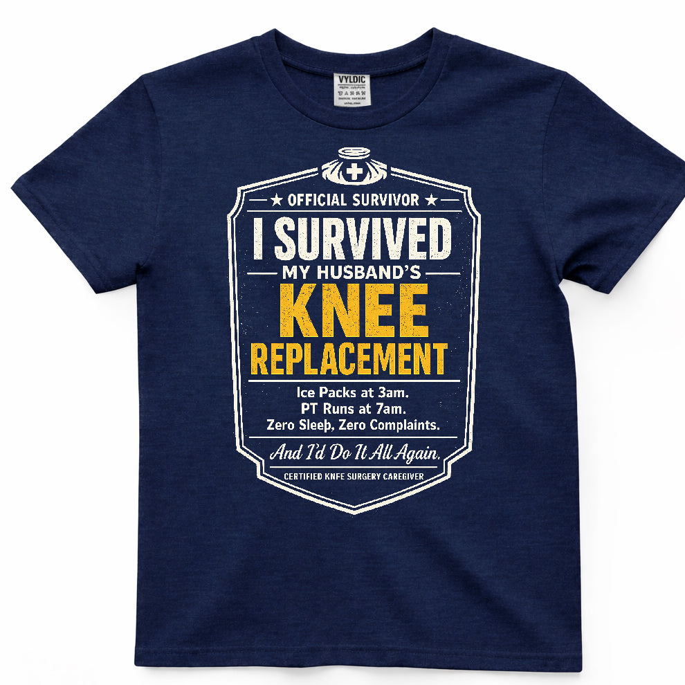 I Survived My Husbands Knee Replacement Shirt