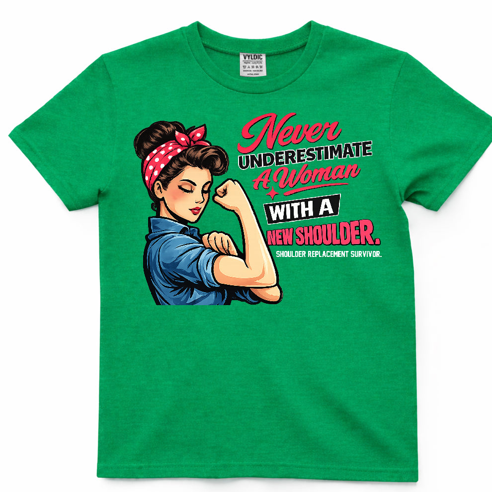 Never Underestimate A Woman With A New Shoulder Shirt