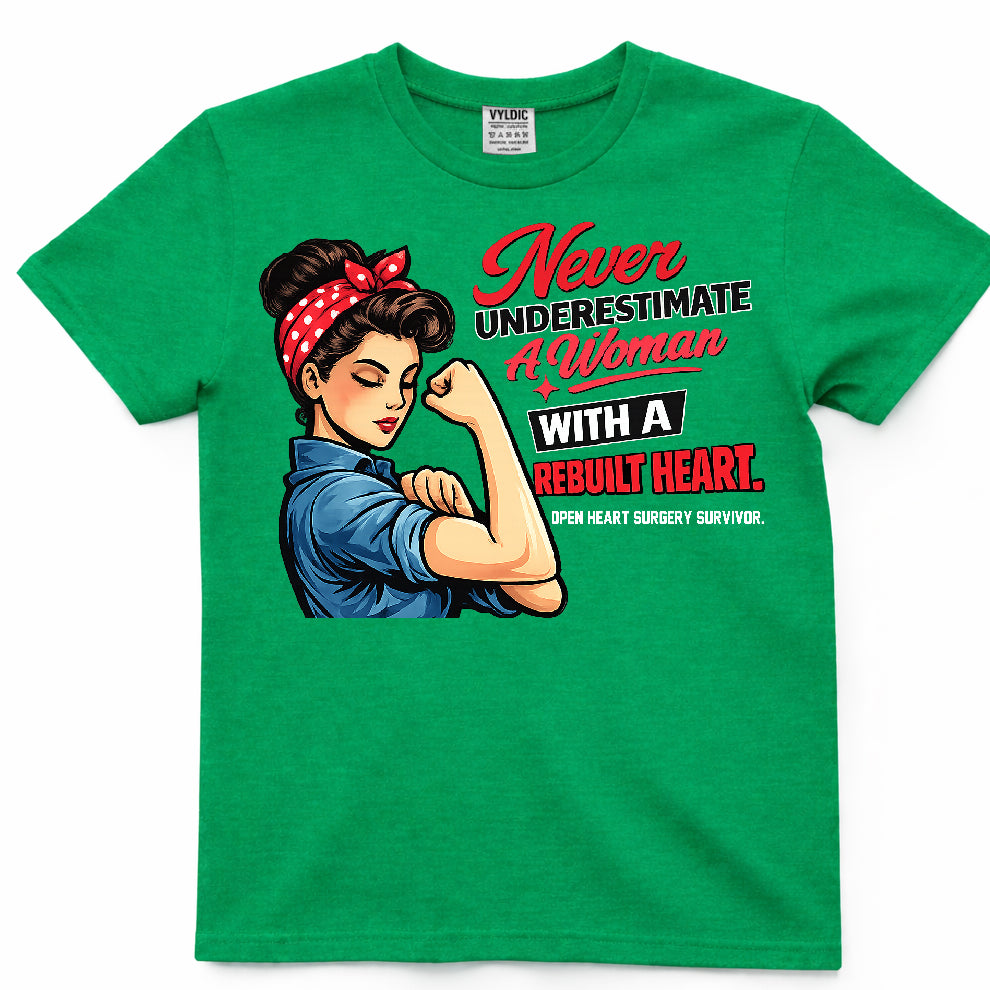 Never Underestimate A Woman With A Rebuilt Heart Shirt