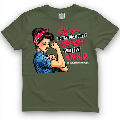 Never Underestimate A Woman With A New Hip Shirt