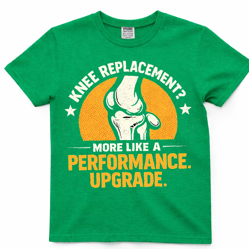 Knee Replacement Performance Upgrade Shirt